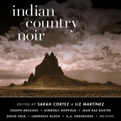 Indian Country Noir by Liz Martínez & Sarah Cortez, Narrated by full cast