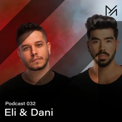 Eli & Dani || Podcast Series 032