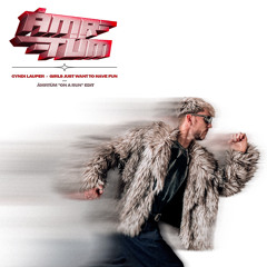 Girls Just Want To Have Fun (ÅMRTÜM On A Run) [FREE DOWNLOAD]