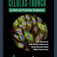 #^D.O.W.N.L.O.A.D ⚡ Célula Tronco - Da Coleta aos Protocolos Terapêuticos - 2ª Edição (eBook) (Por