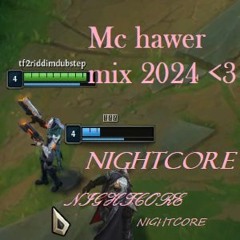 MC Hawer nightcore mix lolozáshoz