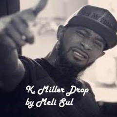 KMiller (Karlous Miller) Drop by Meli Sul