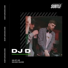 DJ D LIVE on Subtle Radio 19/07/2023