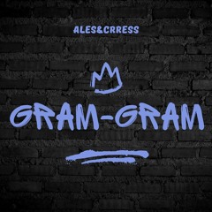 Ales & Crress - Gram Gram