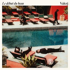 PREMIERE : Valerj - Le Début Du Beau (Feat. Thomas Marfisi)