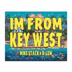 IM FROM KEY WEST FEAT. D-LEW