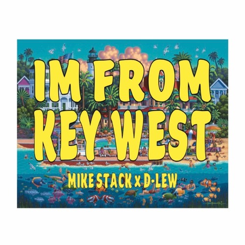 IM FROM KEY WEST FEAT. D-LEW