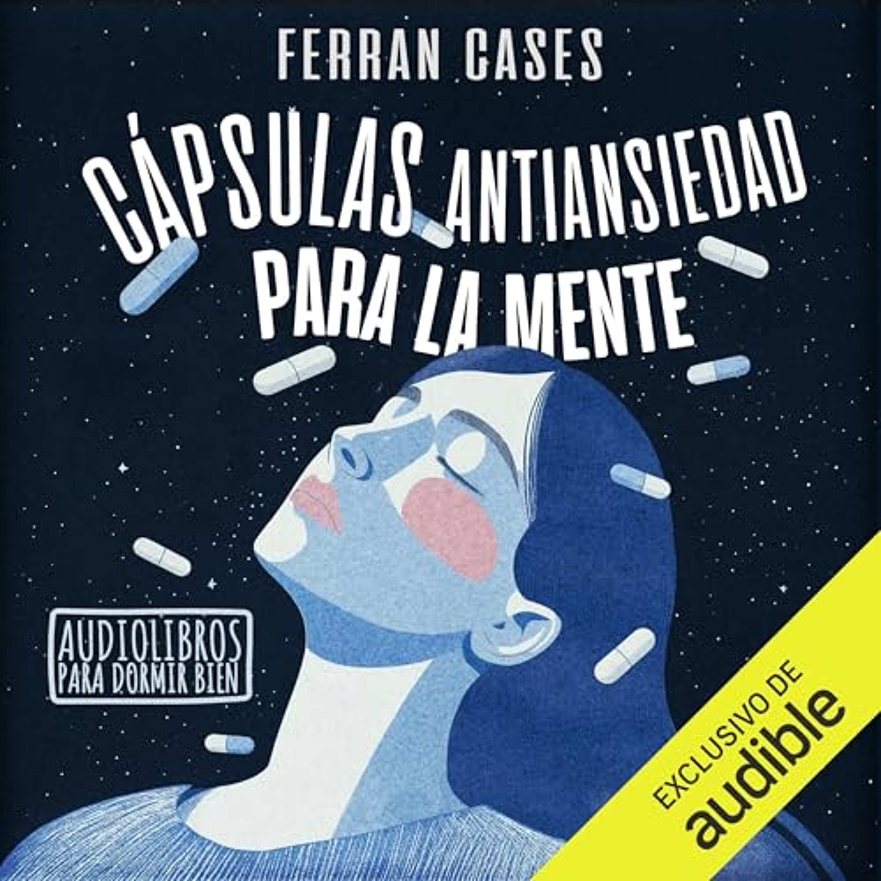 Cápsulas antiansiedad para la mente (Audiolibro) | Prueba Gratis