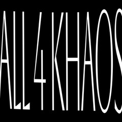 ALL 4 KHAOS