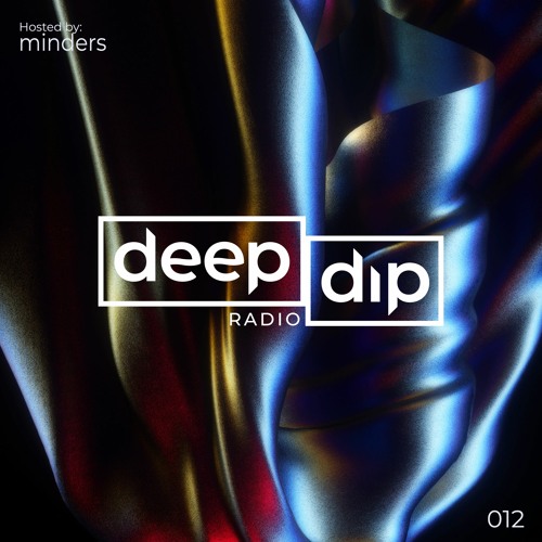 Minders Presents deep dip Radio 012