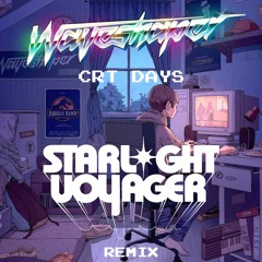 Waveshaper - CRT Days (Starlight Voyager Remix)