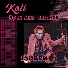 kali -  set - rock & trance 150bpm psytrance