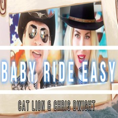 Baby Ride Easy - Cover Cat LION & Chris DWIGHT