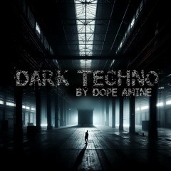 Dark Techno Mix 2024 January by Dope Amine