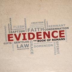 Evidence - Romans 11:16-26 "Down But Not Out" Part 2