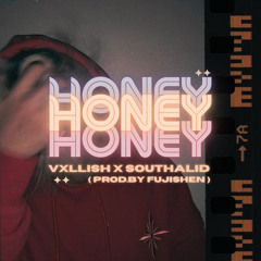 Honey - Vxllish x Southalid ( Prod.by Fujishen ) Demo