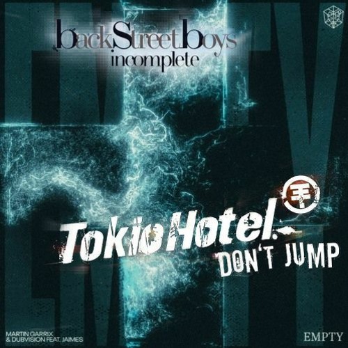 Martin Garrix vs. BSB vs. Tokio Hotel - Empty vs. Incomplete vs. Don't Jump (Maniak Kolt Mashup)