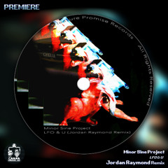 Minor Sine Project ─ LFO & U (Jordan Raymond Remix) [Pleasure Promise]