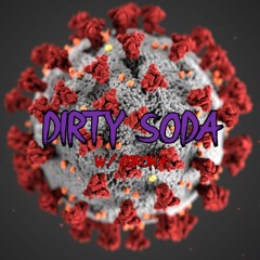 Dirty Soda Virus Feat. Chris Poles