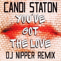 Candi Staton - You've Got The Love (DJ Nipper Demo Vocal Remix)