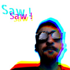 Saw » Soft & Cool !