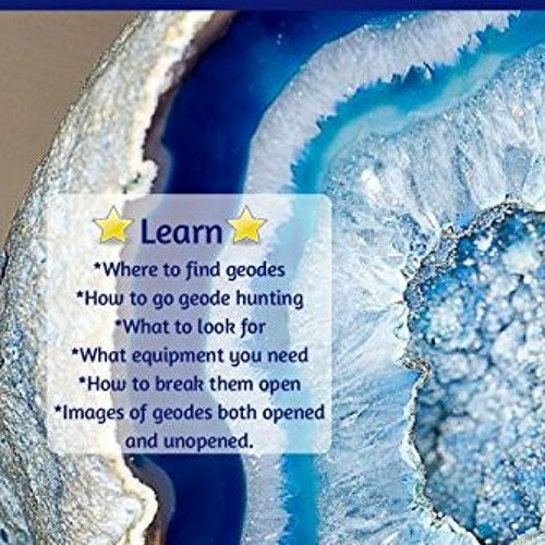 READ PDF 📪 Where To Find Geodes, And How To Do It. Let's Go Hunting!: Rockhound Guid