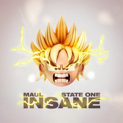 Maul x STATE ONE - INSANE