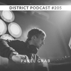 Pavel Grab - DISTRICT Podcast vol. 205