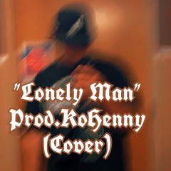 Lonely Man Prod.Kohenny (Cvr)