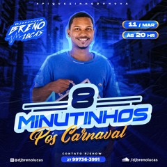 8+1 MINUTINHOS PÓS CARNAVAL ( DJ BRENO LUCAS )