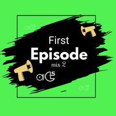 First Episode Mix 2 [{13.04.2024}