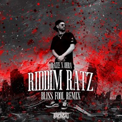 Blaize X Ohra - Riddim Ratz (BLISS FOOL Remix)