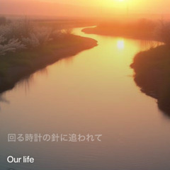 Our life (JP)