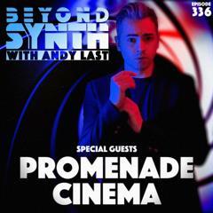 Beyond Synth - 336 - Promenade Cinema
