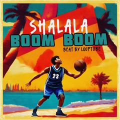 Shalala Boom Boom
