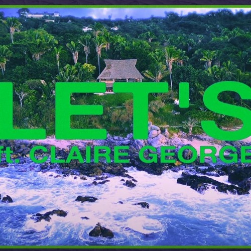 JUSTIN MARTIN - LET'S ft CLAIRE JEORGE