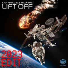 Captain Core & MC Prime - Lift Off (2023 EDIT)