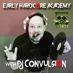 CONVULSION / EARLY HARDCORE ACADEMY #4 ON TOXIC SICKNESS / APRIL / 2020