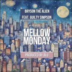 Mellow Monday (feat. Guilty Simpson)