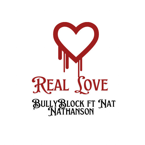 Real Love X Bully Block Ft Nat