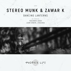 STEREO MUNK & Zawar K - Dancing Lanterns (Rockka Remix) [Another Life Music]