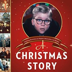 [ACCESS] PDF EBOOK EPUB KINDLE A Christmas Story: Behind the Scenes of a Holiday Clas