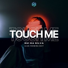 Rui Da Silva - TOUCH ME (Ajun Perwira EDIT) [click DOWNLOAD for full song]