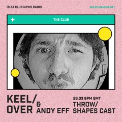 Throw/Shapes Cast on Ibiza Club News | Andy Eff Guestmix