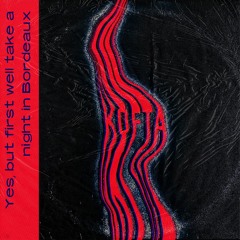 Kofta - Yes, But First We'll Take A Night In Bordeaux (feat. Mr Slace)
