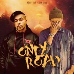 Azad feat. SUR - Only Road - Remix 2024