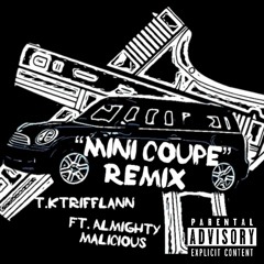 @T.ktrifflann - "Mini Coupe" (Remix) Feat. @Almightymalicious