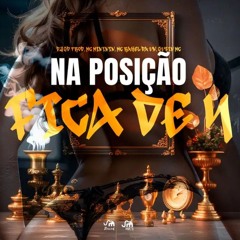 MC MINININ,MC RAKEL DA VN & GVZIN MC - NA POSIÇÃO FICA DE 4 ( DJs GD PROD & ANDRE MARQUES)