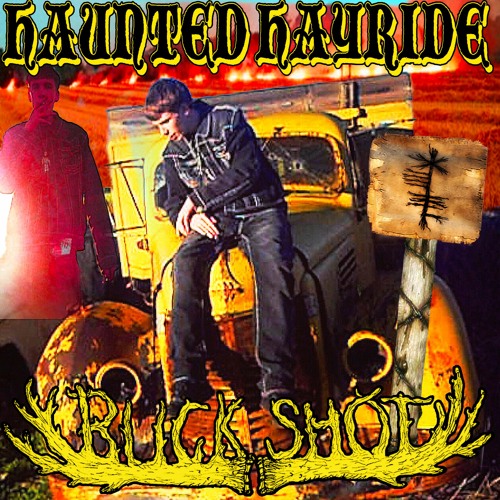 BUCKSHOT - HAUNTED HAYRIDE