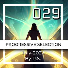 Progressive Selection 029. The Best Of Progressive House Music. July-2022 (Mixed By P.S.)